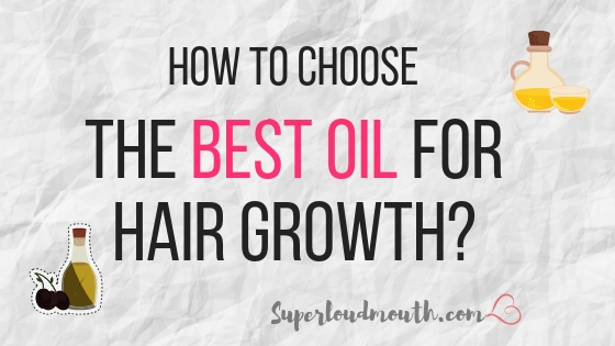 how to choose the best oil for hair growth and thickness