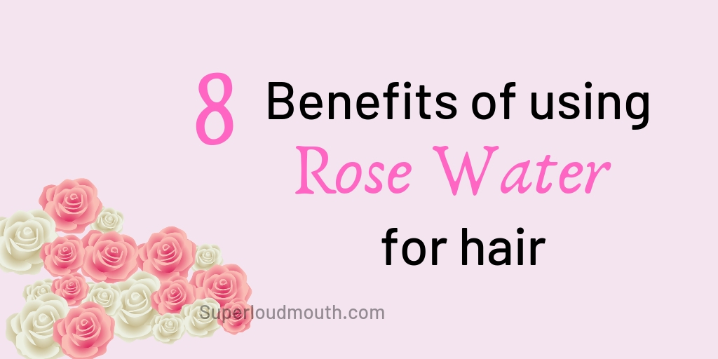 Benefits of using rose water for hair