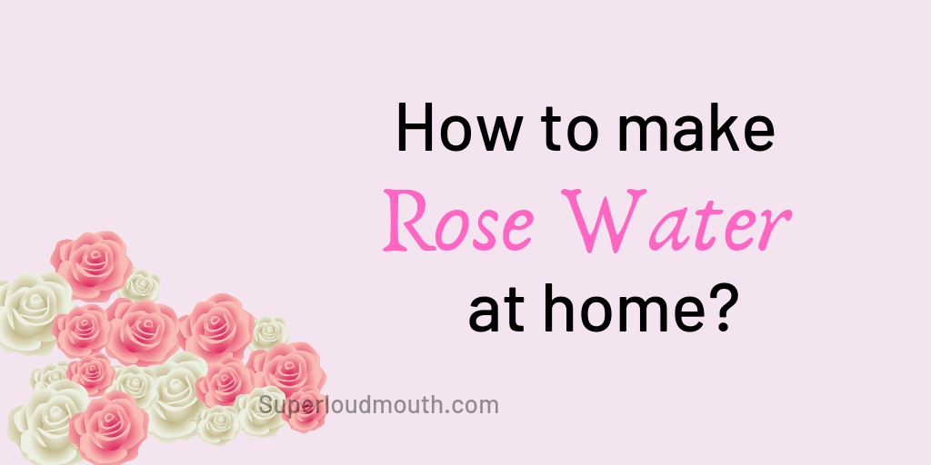 how to make rose water