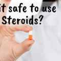 Is it safe to use Steroids
