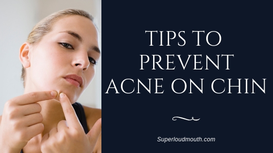 Tips to prevent pimples on chin