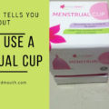 what no one tells you about how to use a menstrual cup