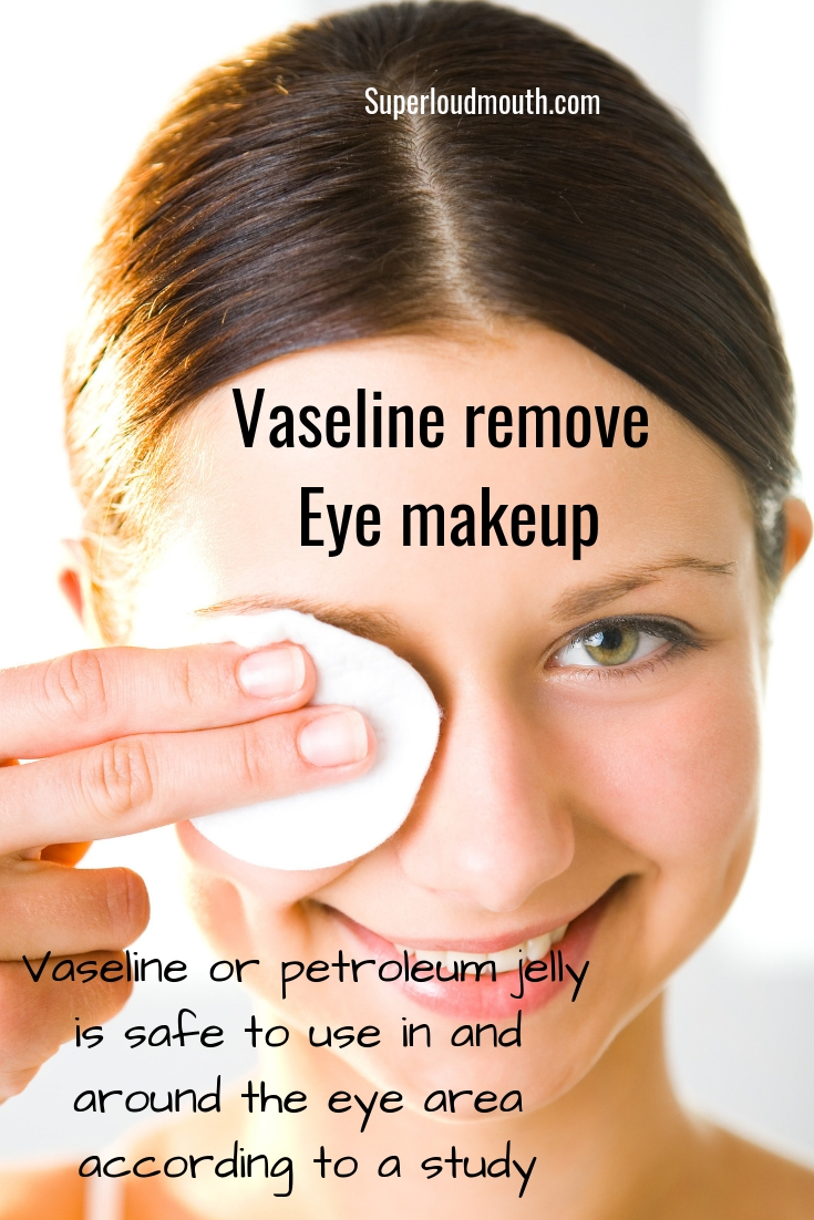 vaseline remove eye makeup