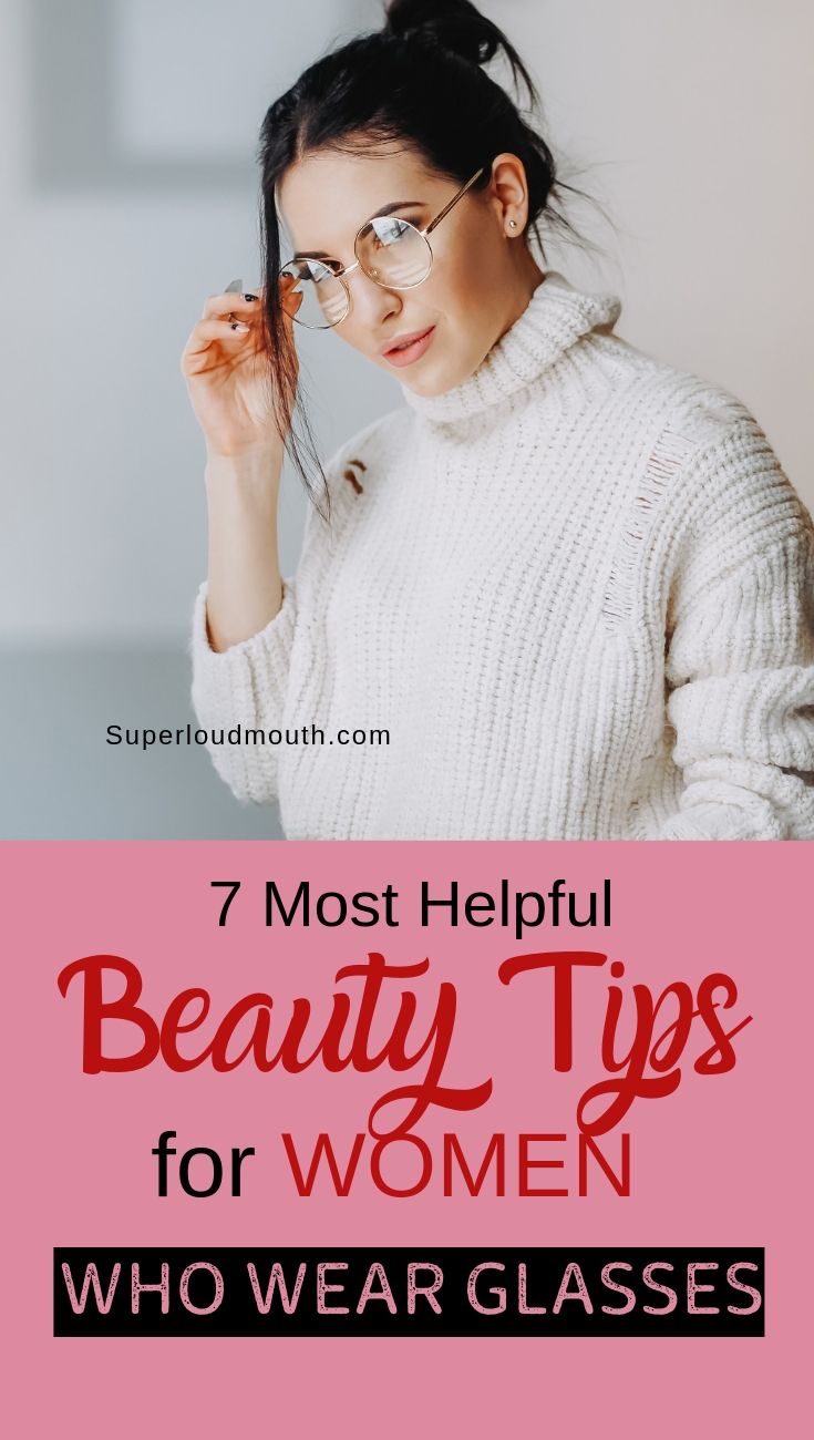 7 helpful beauty tips for women who wear glasses