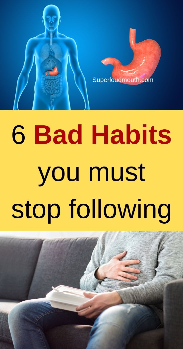 6 Bad digestion Habits you must stop following