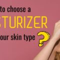 How to choose a moisturizer