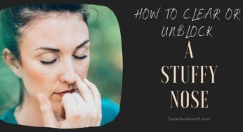 How to Unblock or Clear your Stuffy Nose Instantly