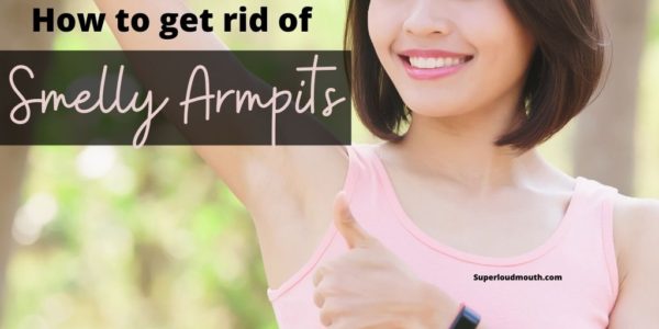 How to get rid of Smelly Armpits