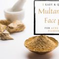 multani mitti face packs for acne and skin pigmentation
